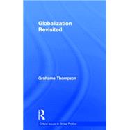 Globalization Revisited by OPEN UNIVERSITY; FACULTY OF SO, 9781138782891