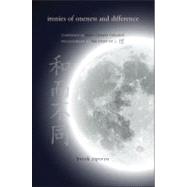 Ironies of Oneness and Difference : Coherence in Early Chinese Thought - Prolegomena to the Study of Li by Ziporyn, Brook, 9781438442891