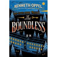 The Boundless by Oppel, Kenneth; Tierney, Jim, 9781442472891