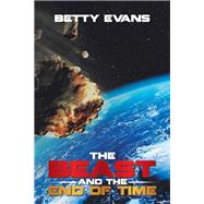 The Beast and the End of Time by Evans, Betty, 9781493102891