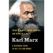 Karl Marx A Reference Guide to His Life and Works by Elwell, Frank W.; Andrews, Brian; Hicks, Kenneth S., 9781538122891
