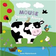 Does Mouse Squeak Alone? by Bijsterbosch, Anita, 9781605372891