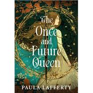 The Once and Future Queen by Paula Lafferty, 9781645662891
