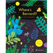 Where's Bernard? A Bat Spotting Book by Spitzer, Katja, 9783791372891