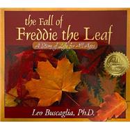 The Fall of Freddie the Leaf A Story of Life for All Ages by Buscaglia, Leo, 9780943432892