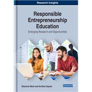 Responsible Entrepreneurship Education by Marzi, Giacomo; Caputo, Andrea, 9781522582892