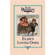Elsie and Her Loved Ones by Finley, Martha, 9781589602892