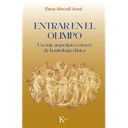 Entrar en el Olimpio / Entering Olympus Un viaje arquet�pico a trav�s de la mitolog�a cl�sica / An archetypal journey through classical mythology by Almirall Arnal, Elena, 9788411212892