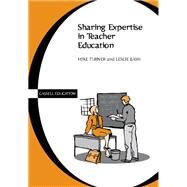 Sharing Expertise In Teacher Ed by Turner, Mike; Bash, Leslie, 9780304702893