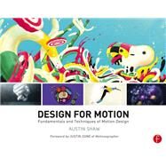 Design for Motion: Fundamentals and Techniques of Motion Design by Shaw,Austin, 9781138452893