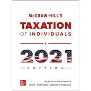 Loose Leaf McGraw Hills Taxation of Individuals 2021 Edition by Lewis, Troy; Spilker, Brian, 9781260432893