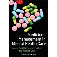Medicines Management in Mental Health Care by Harris, Neil; Baker, John; Gray, Richard, 9781405132893