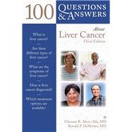 100 Questions  &  Answers About Liver Cancer by Abou-Alfa, Ghassan K.; DeMatteo, Ronald, 9781449622893