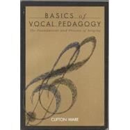 Basics of Vocal Pedagogy,Ware, Clifton,9780070682894
