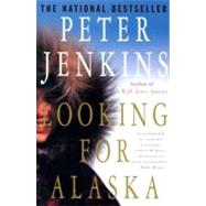 Looking for Alaska by Jenkins, Peter, 9780312302894