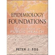 Epidemiology Foundations The Science of Public Health by Fos, Peter J., 9780470402894