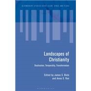 Landscapes of Christianity by Bielo, James S.; Eade, John; Ron, Amos S.; Soar, Katy; Tremlett, Paul-francois, 9781350062894