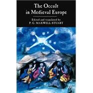 The Occult in Medieval Europe by Maxwell-Stuart, P. G., 9781403902894