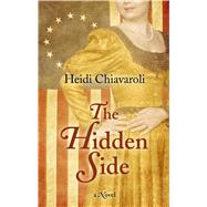 The Hidden Side by Chiavaroli, Heidi, 9781432852894