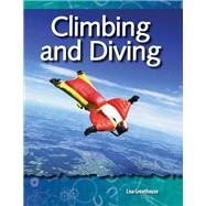 Climbing and Diving: Forces and Motion by Greathouse, Lisa, 9781433392894