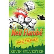 Neil Flamb and the Tokyo Treasure by Sylvester, Kevin; Sylvester, Kevin, 9781442442894