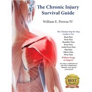 The Chronic Injury Survival Guide by Prowse, William Errol, IV; Lemon, Lillie, 9781503202894