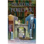 The Second Forever by Thompson, Colin, 9781741662894