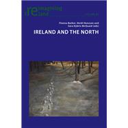 Ireland and the North by Barber, Fionna; Hansson, Heidi; Mcquaid, Sara Dybris, 9781788742894
