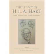 The Legacy of H.L.A. Hart Legal, Political and Moral Philosophy by Kramer, Matthew; Grant, Claire; Colburn, Ben; Hatzistavrou, Antony, 9780199542895