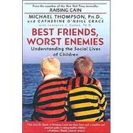 Best Friends, Worst Enemies by THOMPSON, MICHAEL PHDO'NEILL-GRACE, CATHE, 9780345442895