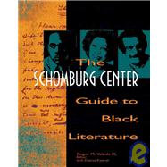 The Schomburg Center Guide to Black Literature by Valade, Roger M.; Kasinec, Denise; Schomburg Center for Research in Black Culture, 9780787602895