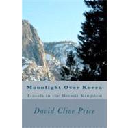 Moonlight over Korea by Price, David Clive, 9781477632895