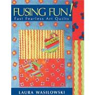 Fusing Fun! by Wasilowski, Laura, 9781571202895