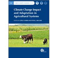 Climate Change Impact and Adaptation in Agricultural Systems by Fuhrer, Jrg; Gregory, Peter J., 9781780642895