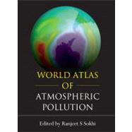 World Atlas of Atmospheric Pollution by Sokhi, Ranjeet S., 9781843312895