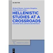Hellenistic Studies at a Crossroads by Hunter, Richard; Rengakos, Antonios; Sistakou, Evina, 9783110342895