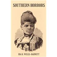Southern Horrors: Classic The Anti-Lynching Campaign of Ida B. Wells by Ida B. Wells- Barnett, 9798754292895