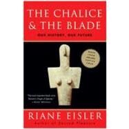 The Chalice and the Blade by Eisler, Riane Tennenhaus, 9780062502896