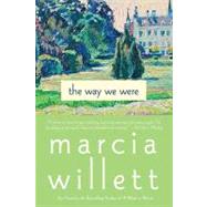 The Way We Were A Novel by Willett, Marcia, 9780312382896