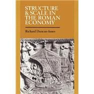 Structure and Scale in the Roman Economy by Richard Duncan-Jones, 9780521892896