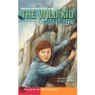 The Wild Kid by Mazer, Harry; Lanino, Deborah, 9780689822896