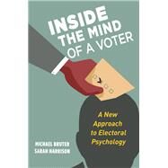 Inside the Mind of a Voter by Bruter, Michael; Harrison, Sarah, 9780691182896