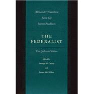 The Federalist Papers by Hamilton, Alexander; Mcmclellan, James; Madison, James; Carey, George Wescott; McClellan, James, 9780865972896