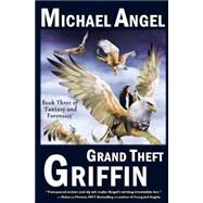 Grand Theft Griffin by Angel, Michael, 9781522782896