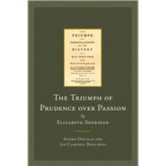 The Triumph of Prudence over Passion by Elizabeth Sheridan Or, The History of Miss Mortimer and Miss Fitzgerald by Douglas, Aileen; Ross, Ian Campbell, 9781846822896