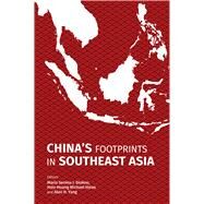 China's Footprints in Southeast Asia by Diokno, Maria Serena I.; Hsiao, Hsin-Huang Michael; Yang, Alan H., 9789814722896