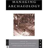 Managing Archaeology by Carman,John;Carman,John, 9780415642897