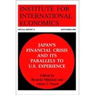 Japan's Financial Crisis and Its Parallels to U.S. Experience by Mikitani, Ryoichi; Posen, Adam S., 9780881322897