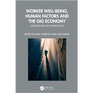 Worker Well-being, Human Factors and the Gig Economy by Emily Yarrow and Julie Davies, 9781003462897