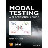 Modal Testing A Practitioner's Guide by Avitabile, Peter, 9781119222897